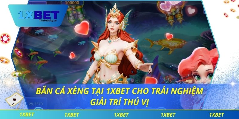 Bắn Cá Xèng Tại 1xbet Cho Trải Nghiệm Giải Trí Thú Vị Bắn Cá Xèng Tại 1xbet Cho Trải Nghiệm Giải Trí Thú Vị