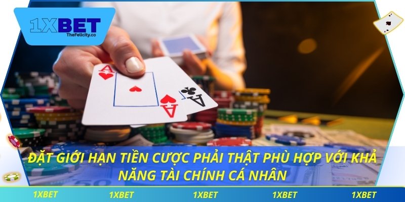 Chơi Có Trách Nhiệm Đặt giới hạn tiền cược phải thật phù hợp với khả năng tài chính cá nhân