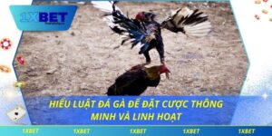 Hiểu Luật Đá Gà Để Đặt Cược Thông Minh Và Linh Hoạt luật đá gà