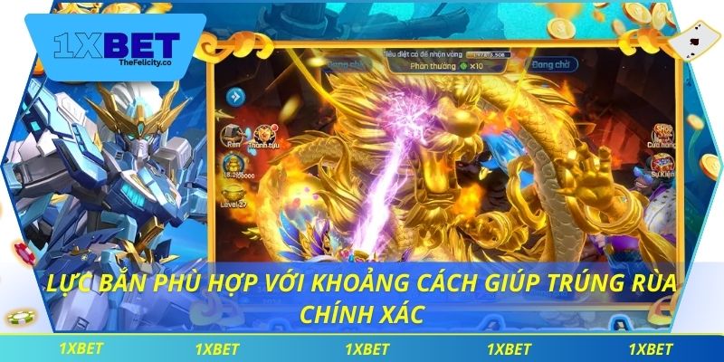 Bắn Cá Rùa Xanh Mang Đến Cảm Giác Hứng Khởi Và Hồi Hộp Lực bắn phù hợp với khoảng cách giúp trúng rùa chính xác