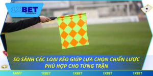 Cách Đọc Kèo Bóng Đá Chi Tiết Giúp Cược Thủ 1xbet Tự Tin Hơn cách đọc kèo bóng đá